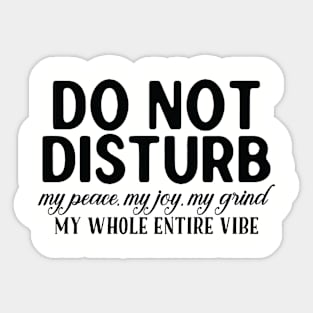 Do not disturb my vibe Sticker